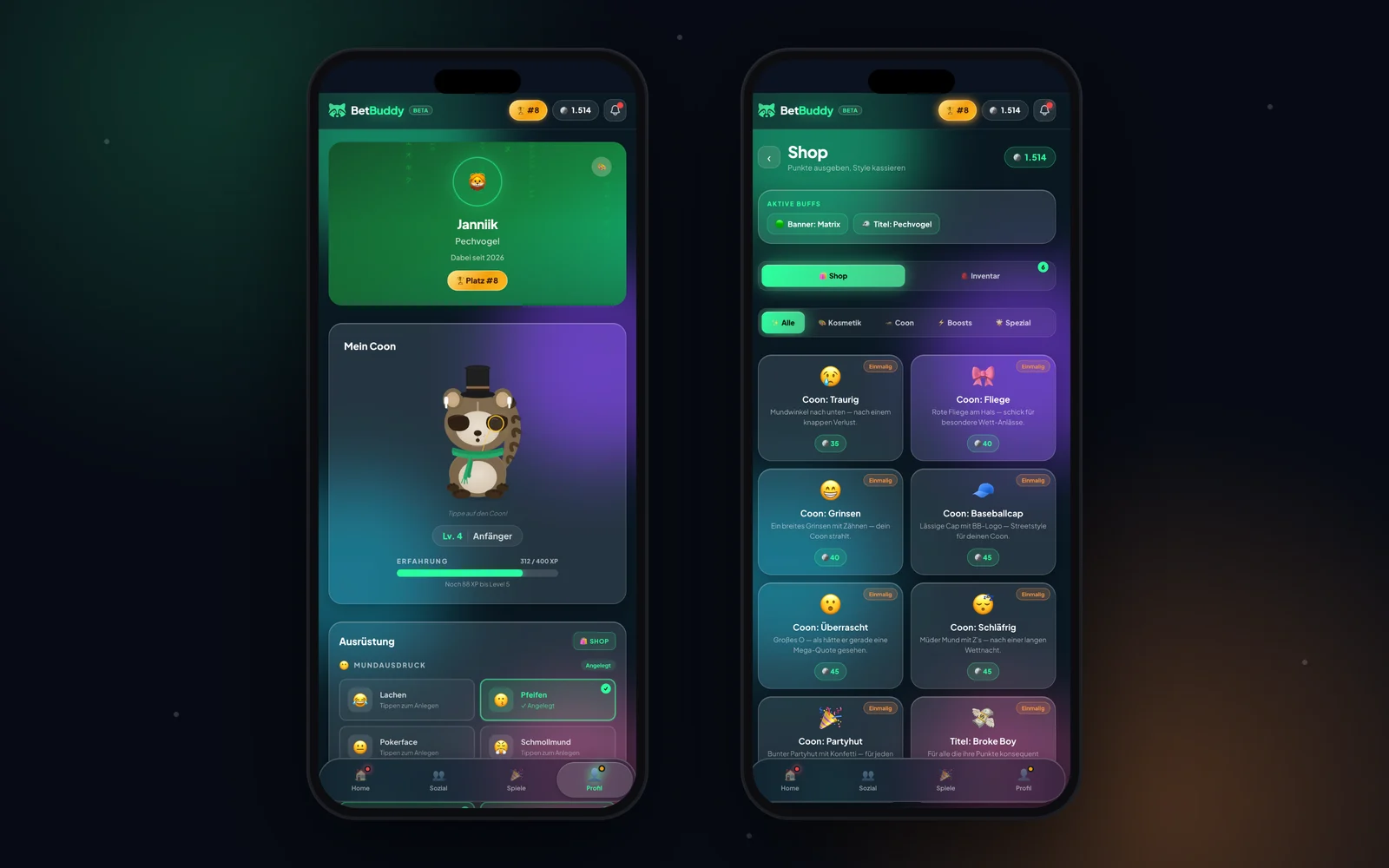 Zwei iPhones mit BetBuddy: links das Profil mit Level-4-Waschbär mit Zylinder, Monokel und grünem Schal, Erfahrungsbalken bei 312 von 400 XP und der Ausrüstung mit Mundausdrücken, rechts der Shop mit aktiven Buffs, Filtern und Karten für Coon-Items wie Fliege, Baseballcap und Partyhut mit Preisen in Punkten