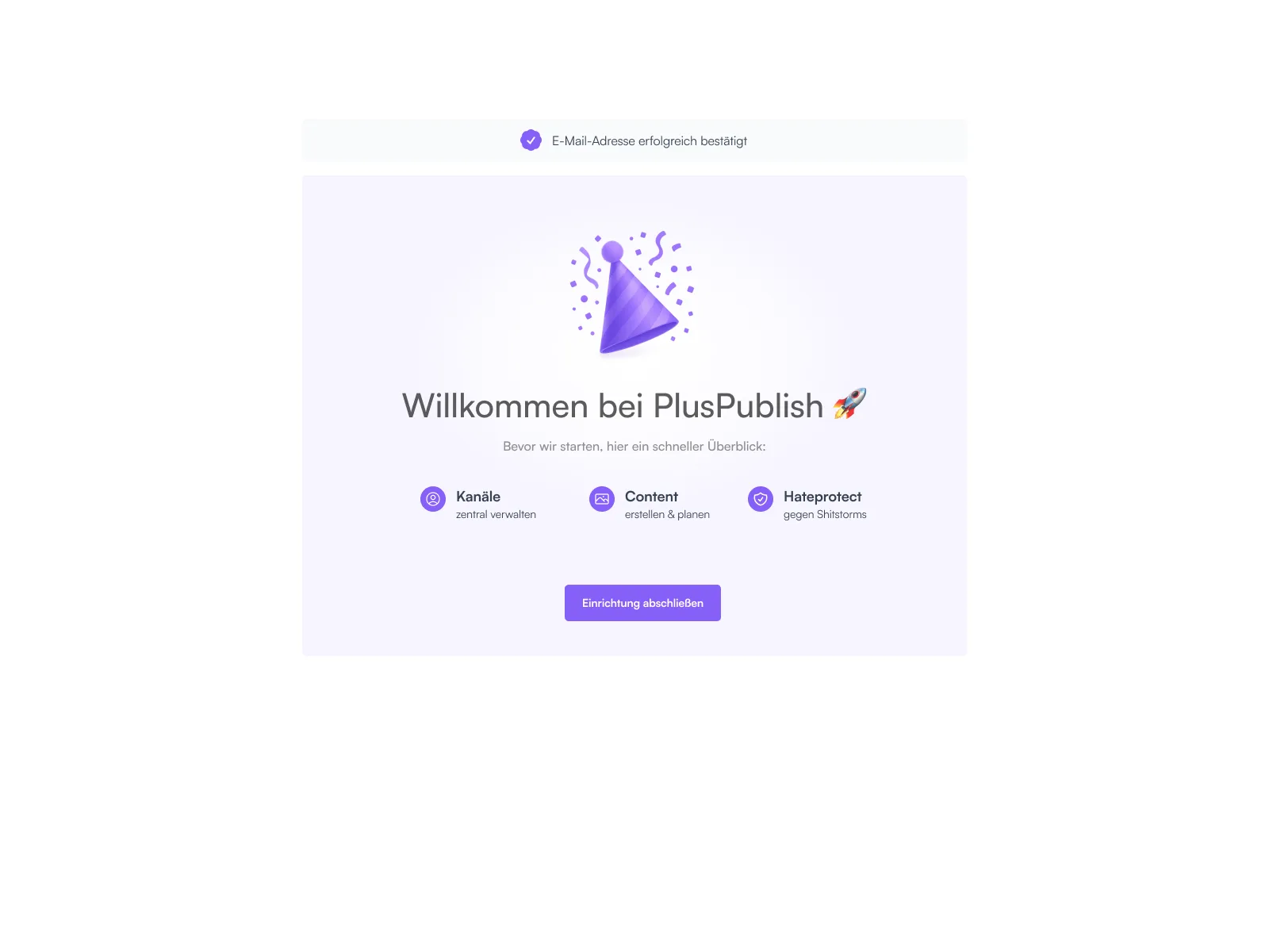 Begrüßungsbildschirm nach der Registrierung: bestätigte E-Mail-Adresse, ein violetter Partyhut mit Konfetti, die Überschrift Willkommen bei PlusPublish und drei Punkte zu Kanälen, Content und Hateprotect